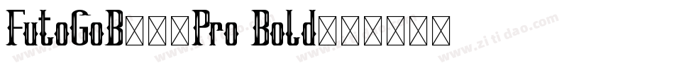 FutoGoB101Pro Bold字体转换
